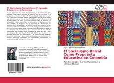 Couverture de El Socialismo Raizal Como Propuesta Educativa en Colombia