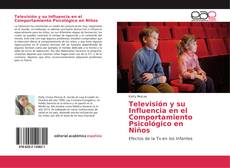 Bookcover of Televisión y su Influencia en el Comportamiento Psicológico en Niños