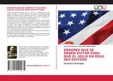 Bookcover of ERRORES QUE SE DEBEN EVITAR PARA QUE EL ASILO EN EEUU SEA EXITOSO