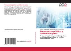 Bookcover of Presupuesto público y calidad de gasto