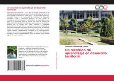 Bookcover of Un recorrido de aprendizaje en desarrollo territorial