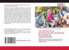 La familia en la prevención de conductas de riesgo en adolescentes kitap kapağı