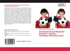 Couverture de Actividad Fisica+Deporte Escolar = Salud y Felicidad Infanto/Juvenil