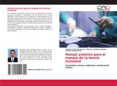 Couverture de Manual práctico para el manejo de la hernia incisional