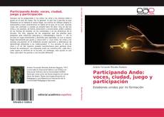 Bookcover of Participando Ando: voces, ciudad, juego y participación