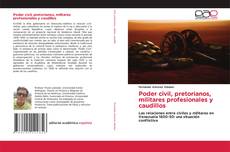 Buchcover von Poder civil, pretorianos, militares profesionales y caudillos