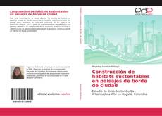 Bookcover of Construcción de hábitats sustentables en paisajes de borde de ciudad