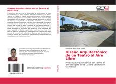 Bookcover of Diseño Arquitectónico de un Teatro al Aire Libre