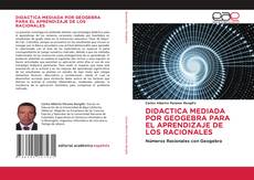 Buchcover von DIDACTICA MEDIADA POR GEOGEBRA PARA EL APRENDIZAJE DE LOS RACIONALES