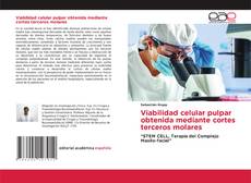 Buchcover von Viabilidad celular pulpar obtenida mediante cortes terceros molares