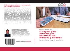 Bookcover of El Seguro para Acciones y el Desarrollo del Mercado y La Bolsa