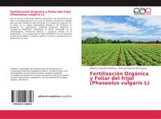 Copertina di Fertilización Orgánica y Foliar del frijol (Phaseolus vulgaris L)