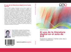 El uso de la literatura digital en el aula de ELE kitap kapağı