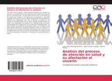 Bookcover of Análisis del proceso de atención en salud y su afectación al usuario