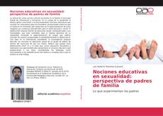 Обложка Nociones educativas en sexualidad: perspectiva de padres de familia
