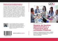 Bookcover of Modelo de Gestión Administrativa y Financiera para entidades Públicas