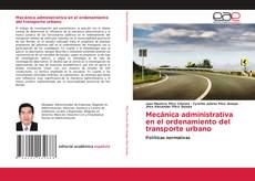 Bookcover of Mecánica administrativa en el ordenamiento del transporte urbano
