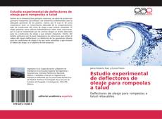 Bookcover of Estudio experimental de deflectores de oleaje para rompeolas a talud
