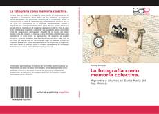 Buchcover von La fotografía como memoria colectiva