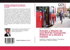 Copertina di Estudio y Diseño de una Red de Transporte Público en L'Alcoia y Comtat