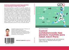 Bookcover of Control autobalanceado tipo péndulo invertido para robot móvil Piero