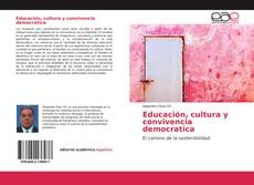 Bookcover of Educación, cultura y convivencia democratica