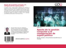 Bookcover of Aporte de la gestión curricular a la configuración de sujeto político