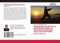 Bookcover of PROGRAMA DE KUNG FU ADAPTADO PARA LA REHABILITACIÓN EN ADULTOS MAYORES