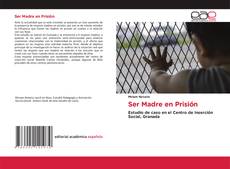 Bookcover of Ser Madre en Prisión