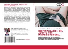 DESPENALIZACIÓN DEL ABORTO POR INVIABILIDAD FETAL的封面