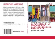 Обложка LA AUTONOMÍA EN LA ADQUISICIÓN DE HÁBITOS DE ORDEN EN NIÑOS DE 4 A 5
