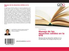 Bookcover of Manejo de los desechos sólidos en la UTE