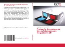 Capa do livro de Propuesta de empresa de diseño fabricación de maquetas en 3D 