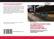 LA GAMIFICACIÓN PARA AUMENTAR LA MOTIVACIÓN EN EDUCACIÓN FÍSICA的封面