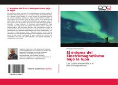 Bookcover of El enigma del Electromagnetismo bajo la lupa