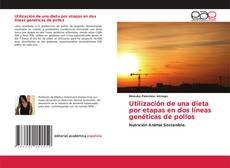 Bookcover of Utilización de una dieta por etapas en dos líneas genéticas de pollos