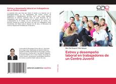Couverture de Estres y desempeño laboral en trabajadores de un Centro Juvenil