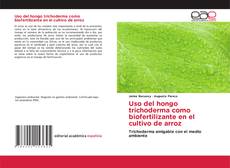 Обложка Uso del hongo trichoderma como biofertilizante en el cultivo de arroz