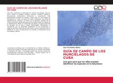 Buchcover von GUÍA DE CAMPO DE LOS MURCIÉLAGOS DE CUBA