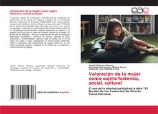 Valoración de la mujer como sujeto histórico, social, cultural的封面