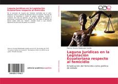 Portada del libro de Laguna Jurídicas en la Legislación Ecuatoriana respecto al femicidio