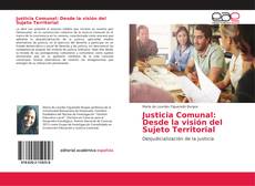 Bookcover of Justicia Comunal: Desde la visión del Sujeto Territorial