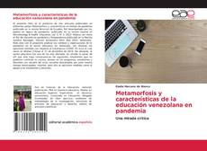 Buchcover von Metamorfosis y características de la educación venezolana en pandemia