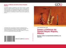 Buchcover von Sones y Chilenas de Santos Reyes Nopala, México