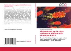 Capa do livro de Quimiotaxis en la cepa ambiental Halomonas titanicae KHS3 