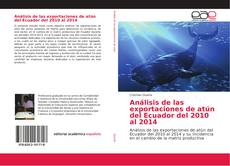 Buchcover von Análisis de las exportaciones de atún del Ecuador del 2010 al 2014