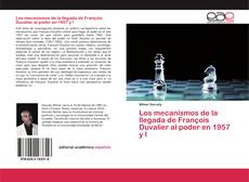 Buchcover von Los mecanismos de la llegada de François Duvalier al poder en 1957 y l