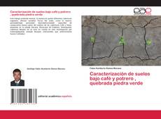 Couverture de Caracterización de suelos bajo café y potrero , quebrada piedra verde