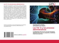 Bookcover of Las TIC´S y los procesos administrativos