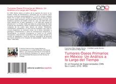 Capa do livro de Tumores Óseos Primarios en México: Un Análisis a lo Largo del Tiempo 